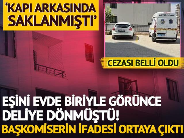 Başkomiser eşini evinde biriyle g&ouml;rm&uuml;şt&uuml;! Yaşanan cinayetle ilgili yeni gelişme: '&Ouml;ld&uuml;rmek i&ccedil;in değildi...'