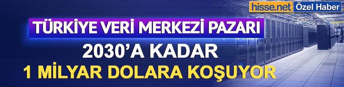 T&uuml;rkiye Veri Merkezi Pazarı 2030&rsquo;a Kadar 1 Milyar Dolara Koşuyor