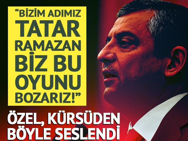 &Ouml;zel: "Tayyip Bey bizim adımız Tatar Ramazan"