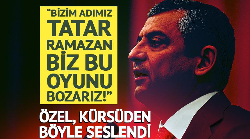 &Ouml;zel: "Tayyip Bey bizim adımız Tatar Ramazan"