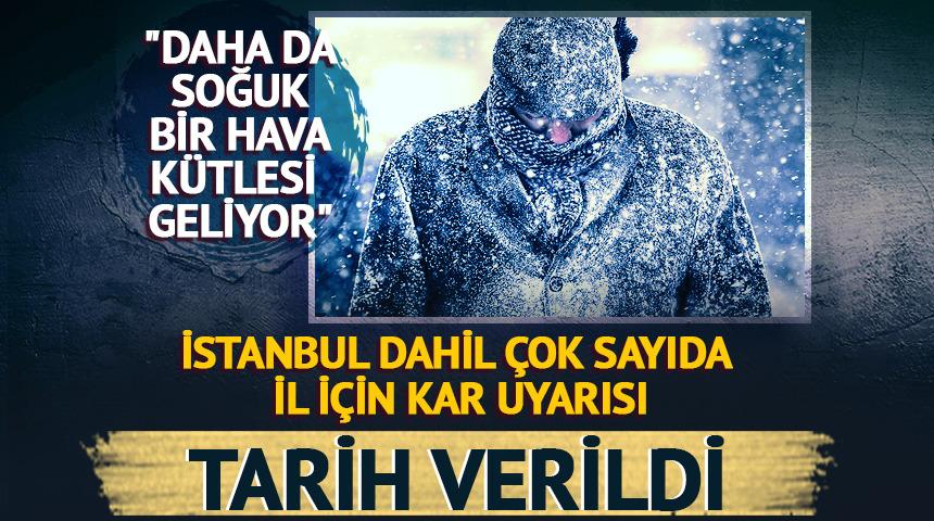 İstanbul dahil bir&ccedil;ok il i&ccedil;in kar uyarısı! Tarih verildi: "Daha da soğuk bir hava k&uuml;tlesi geliyor"