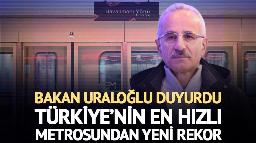 T&uuml;rkiye'nin en hızlı metrosundan yeni rekor geldi! Bakan Uraloğlu tarihi duyurdu