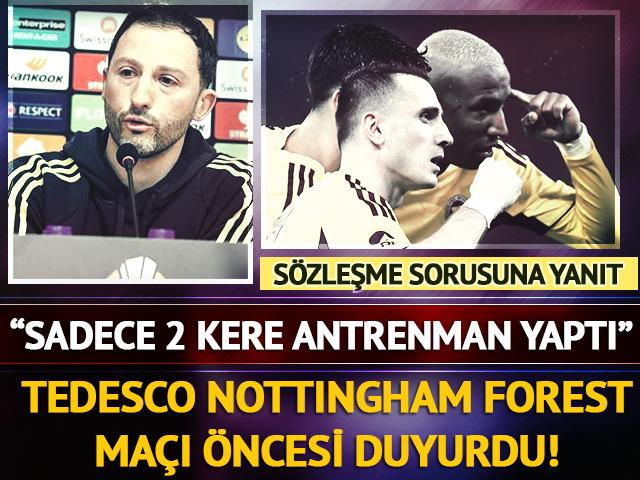 Tedesco Nottingham Forest ma&ccedil;ı &ouml;ncesi a&ccedil;ıkladı! Vıtor Pereira s&ouml;zleri