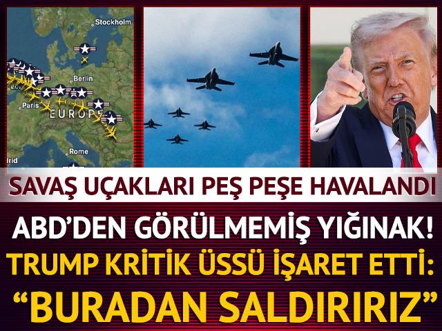 Savaş u&ccedil;akları peş peşe havalandı! ABD ordusundan g&ouml;r&uuml;lmemiş yığınak