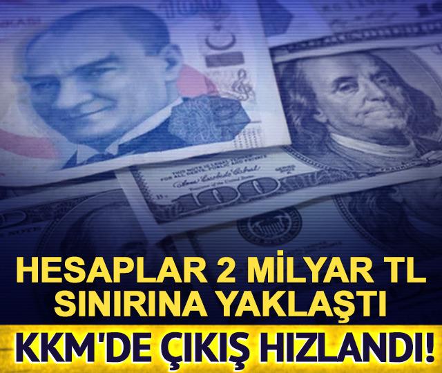 KKM'de &ccedil;ıkış hızlandı! Hesaplar 2 milyar TL sınırına yaklaştı