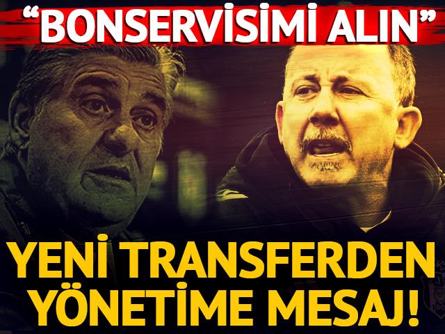 Yeni transferden y&ouml;netime mesaj! 'Bonservisimi alın'