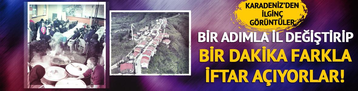 Komşular bir adımla il değiştirip, bir dakika farkla iftar a&ccedil;ıyor