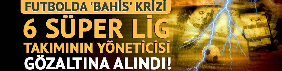 10 ilde 'bahis ve şike' operasyonu! Aralarında kul&uuml;p y&ouml;neticileri de var