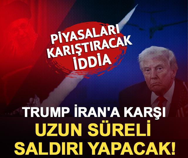 Piyasaları karıştıracak iddia: Trump&rsquo;ın İran'a karşı uzun s&uuml;reli saldırı planı paylaşıldı