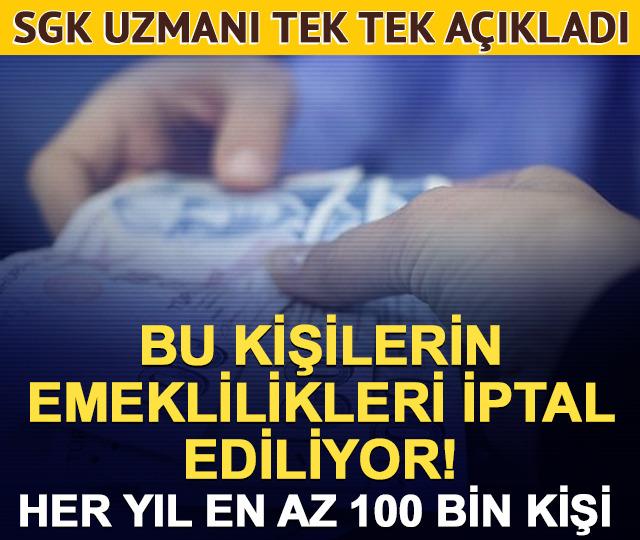 Uzman isim tek tek a&ccedil;ıkladı! Bu kişilerin emeklilikleri iptal ediliyor