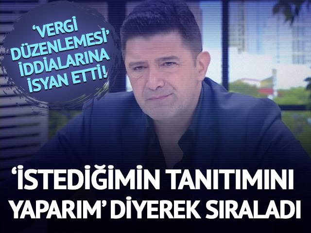 Hakan Ural 'vergi d&uuml;zenlemesi' iddialarına sert &ccedil;ıktı! 'İstediğimin tanıtımını yaparım' 
