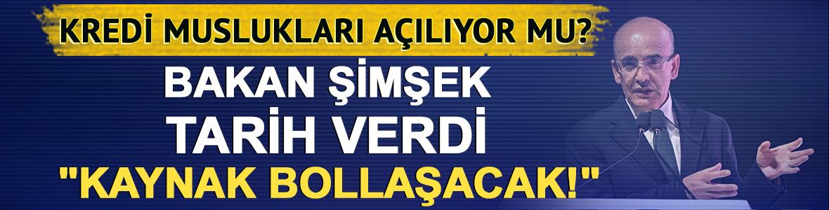Kredi muslukları a&ccedil;ılıyor mu? Bakan Şimşek tarih verdi: "Kaynak bollaşacak!"