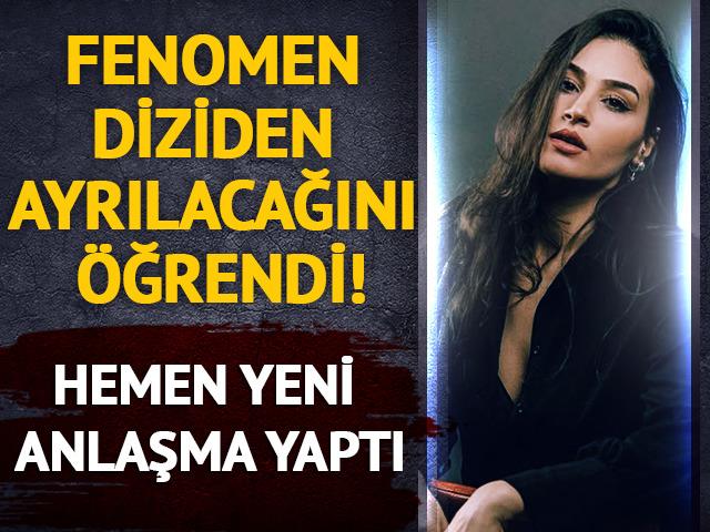 Fenomen diziden ayrılacağını &ouml;ğrendi! Hemen yeni anlaşma yaptı 