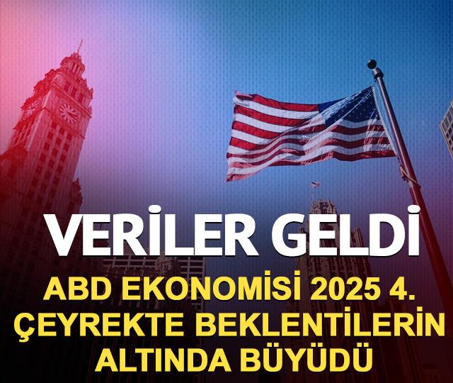 Veriler geldi: ABD ekonomisi 2025 4. &ccedil;eyrekte beklentilerin altında b&uuml;y&uuml;d&uuml;