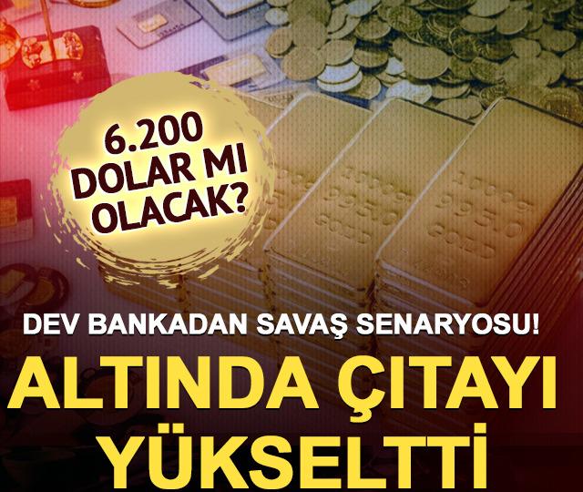 Dev bankadan savaş senaryosu! Altında çıtayı yükseltti: 6.200 dolar mı olacak?