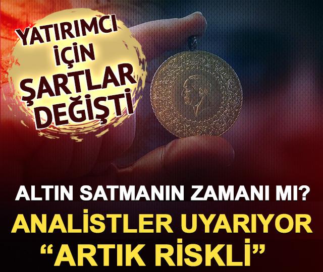 Yatırımcı için şartlar değişti: Altın satmanın zamanı mı? Analistler uyarıyor: “Artık riskli!”
