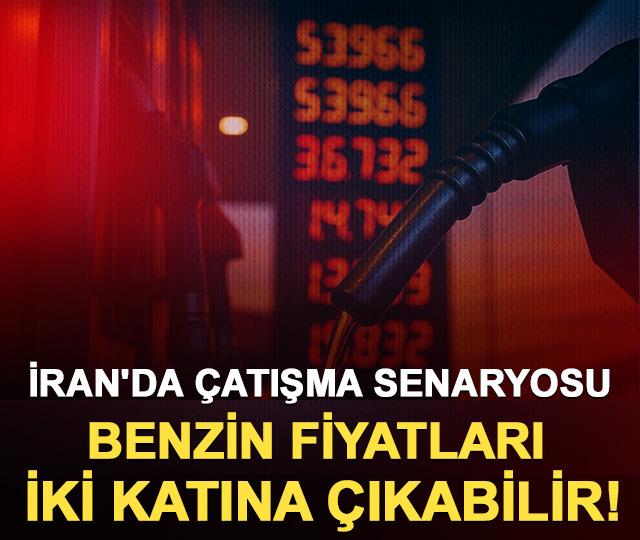 İran'da çatışma senaryosu: Benzin fiyatları iki katına çıkabilir!