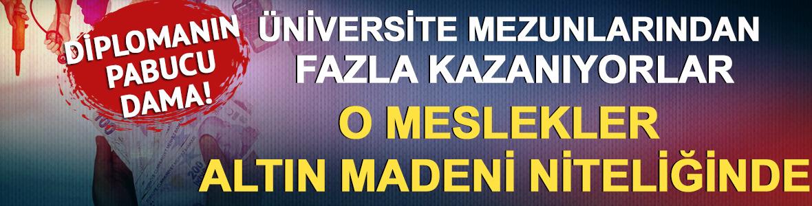 Diplomanın pabucu dama: &Uuml;niversite mezunlarından fazla kazanıyorlar! O meslekler altın madeni niteliğinde