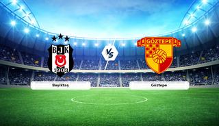 CANLI | Beşiktaş - G&ouml;ztepe ma&ccedil; anlatımı! Ma&ccedil; ne zaman? Saat ka&ccedil;ta ve hangi kanalda? - 22 Şubat 2026