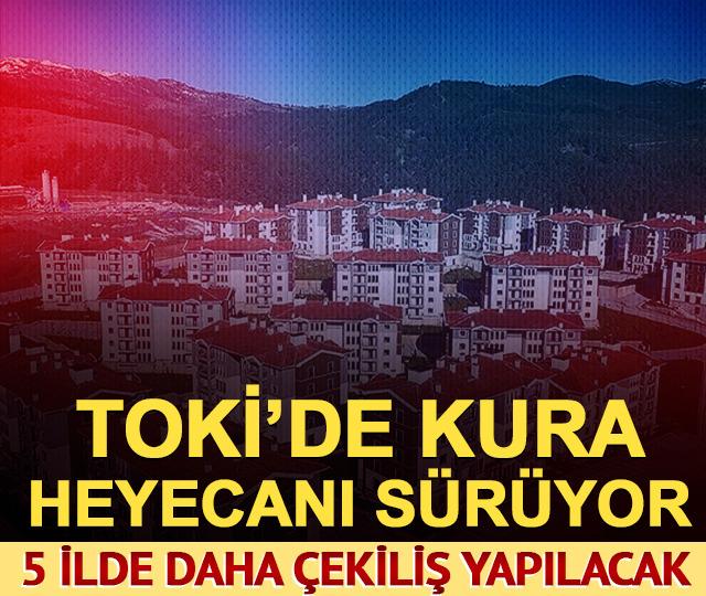 TOKİ'de kura heyecanı s&uuml;r&uuml;yor! Bu hafta 5 ilde daha &ccedil;ekiliş yapılacak