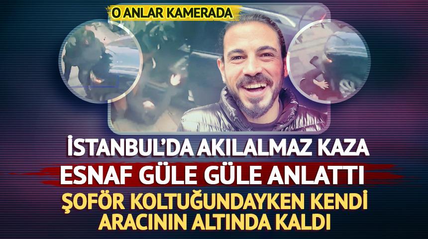 İstanbul'da akılalmaz kaza! Şof&ouml;r koltuğundan d&uuml;şt&uuml;, kendi aracının altına kaldı