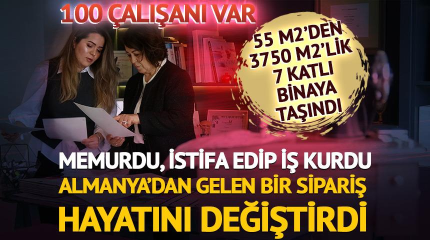 Memurluktan istifa edip iş kurdu! Almanya'dan gelen sipariş hayatını değiştirdi