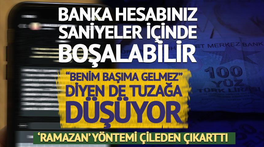Banka hesabınız saniyeler i&ccedil;inde boşalabilir