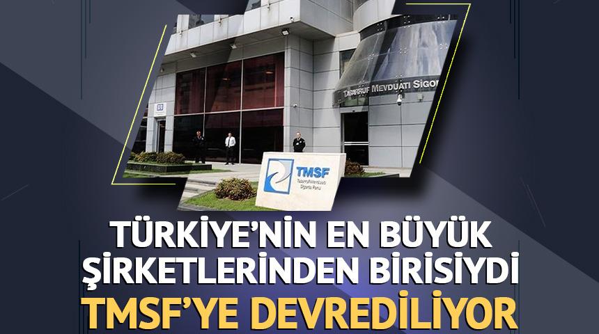 T&uuml;rkiye'nin en b&uuml;y&uuml;k şirketlerinden birisiydi: TMSF'ye devrediliyor