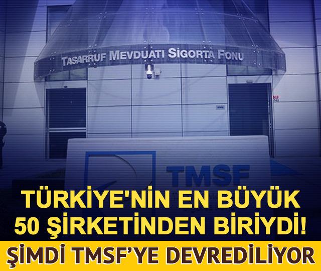 T&uuml;rkiye'nin en b&uuml;y&uuml;k 50 şirketinden biriydi! Bir d&ouml;nemin sanayi devi TMSF'ye devrediliyor