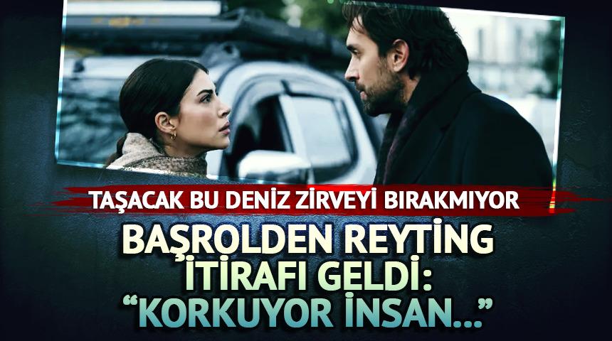 Taşacak Bu Deniz'in Esme'sinden reyting itirafı: Korkuyor insan...
