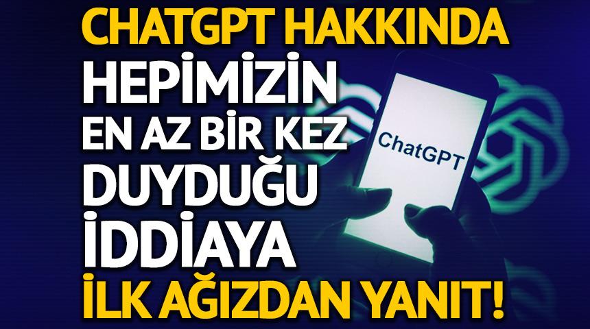 Hepimizin en az bir kez duyduğu o iddiaya ilk ağızdan yanıt!