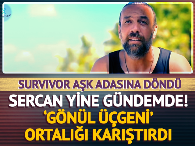 Survivor aşk adası d&ouml;nd&uuml;! "Sercan&rsquo;ın Deniz&rsquo;e karşı bir ilgisi olabilir mi?"