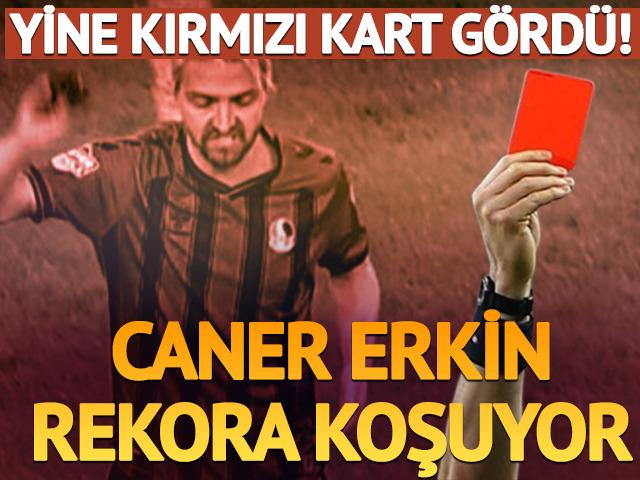 Tecr&uuml;beli oyuncu Caner Erkin rekora koşuyor! Yine kırmızı kart g&ouml;rd&uuml;