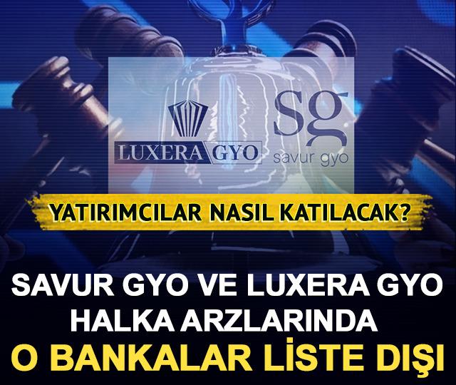 Savur GYO (SVGYO) ve Luxera GYO (LXGYO) halka arzlarında dev bankalar liste dışı: Yatırımcılar nasıl katılım yapacak?