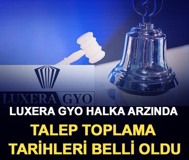 Luxera GYO halka arzında geri sayım… Talep toplama tarihleri belli oldu!