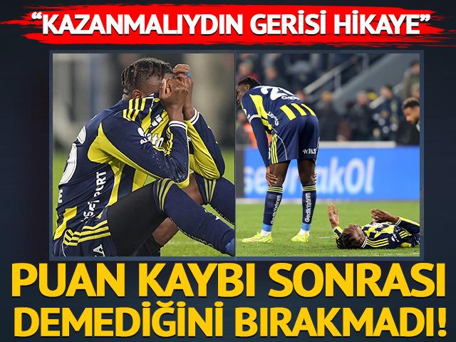 Fenerbah&ccedil;e'nin puan kaybı sonrası demediğini bırakmadı! "Kazanmalıydın gerisi hikaye"