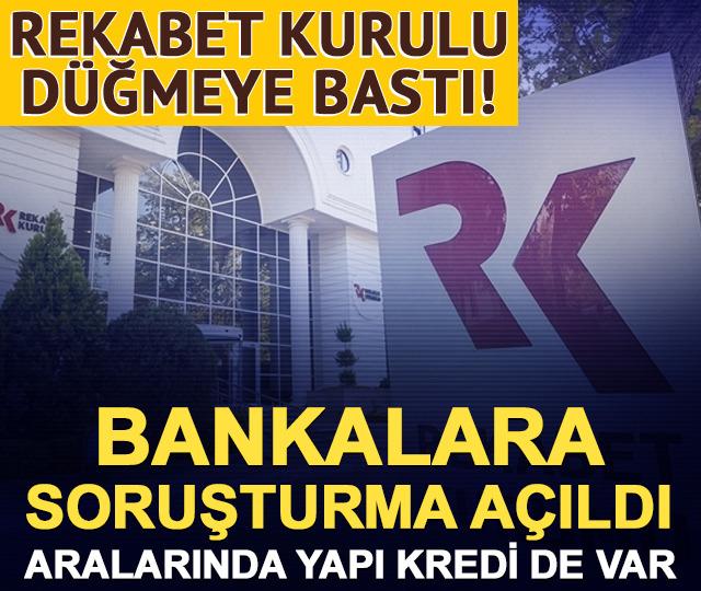 Rekabet Kurulu düğmeye bastı! Dev bankalara soruşturma