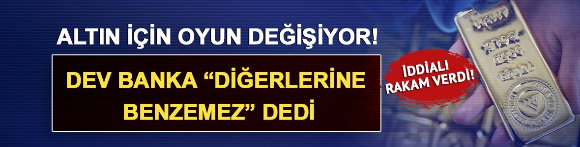 Altın i&ccedil;in oyun değişiyor! Dev banka &ldquo;Diğerlerine benzemez&rdquo; dedi, iddialı rakam verdi