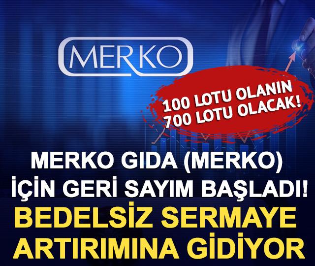 Merko Gıda (MERKO) için geri sayım başladı! Bedelsiz sermaye artırımına gidiyor: 100 lotu olanın 700 lotu olacak!