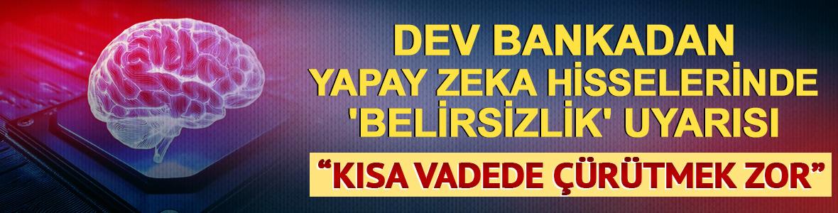 Dev bankadan yapay zeka hisselerine karşı 'Belirsizlik' uyarısı