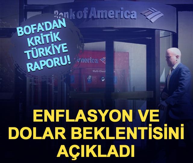 BofA'dan kritik Türkiye raporu! Enflasyon ve dolar beklentisini açıkladı