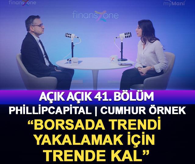 Açık Açık 41. Bölüm | PhillipCapital | Cumhur Örnek: “Borsada trendi yakalamak için trende kal!”