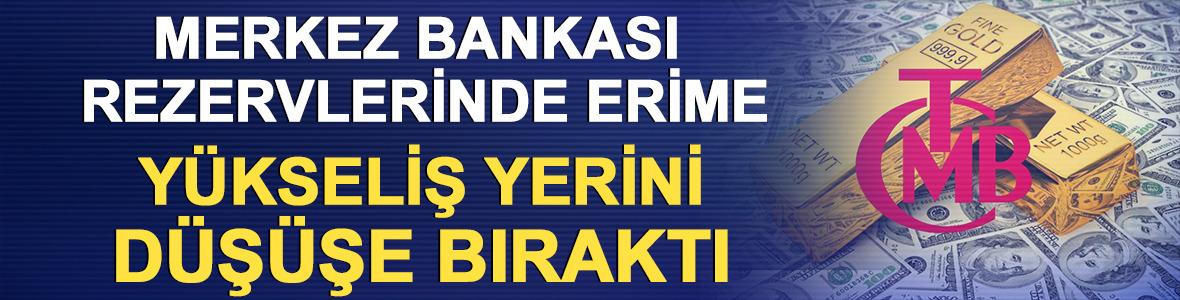 Merkez Bankası rezervlerinde erime: Y&uuml;kseliş yerini d&uuml;ş&uuml;şe bıraktı