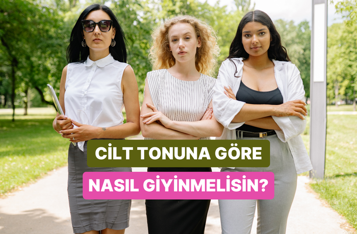 Cilt alt tonuna g&ouml;re kombin &ouml;neriyoruz!