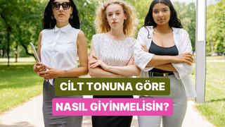Cilt alt tonuna göre kombin öneriyoruz!