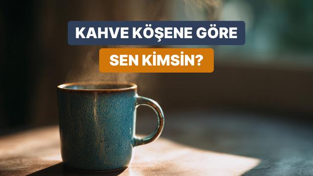 Evdeki kahve köşeni anlat, en sevdiğin kahveyi tahmin edelim!