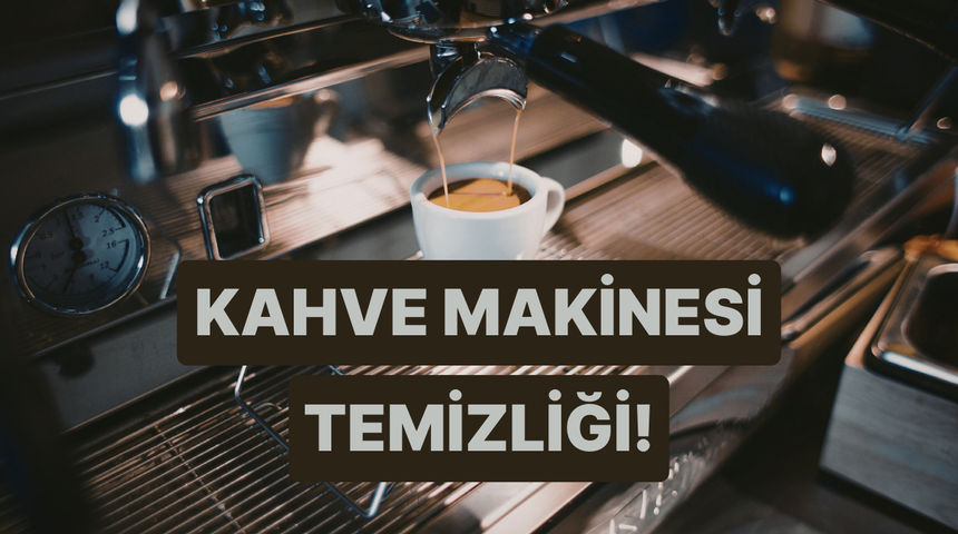 Kahve makinesini temizlemenin en pratik yolları