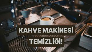 Kahve makinesini temizlemenin en pratik yolları
