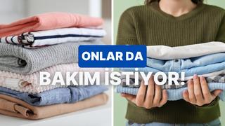 Giysilerinin bakım rutini ne kadar doğru?