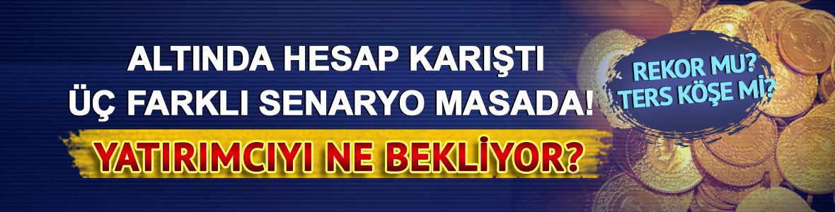 Altında hesap karıştı: &Uuml;&ccedil; farklı senaryo masada! Yatırımcıyı ne bekliyor? Rekor mu, ters k&ouml;şe mi?